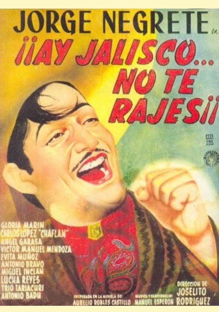 ¡Ay, Jalisco, no te rajes! película Ver online